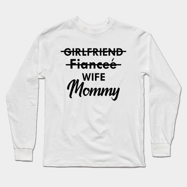 Mommy - Girlfriend Fiancee Wife Mommy Long Sleeve T-Shirt by KC Happy Shop